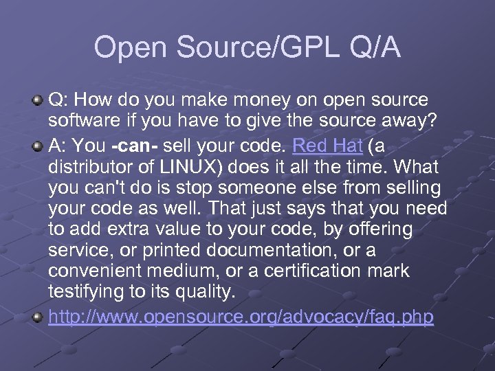 Open Source/GPL Q/A Q: How do you make money on open source software if