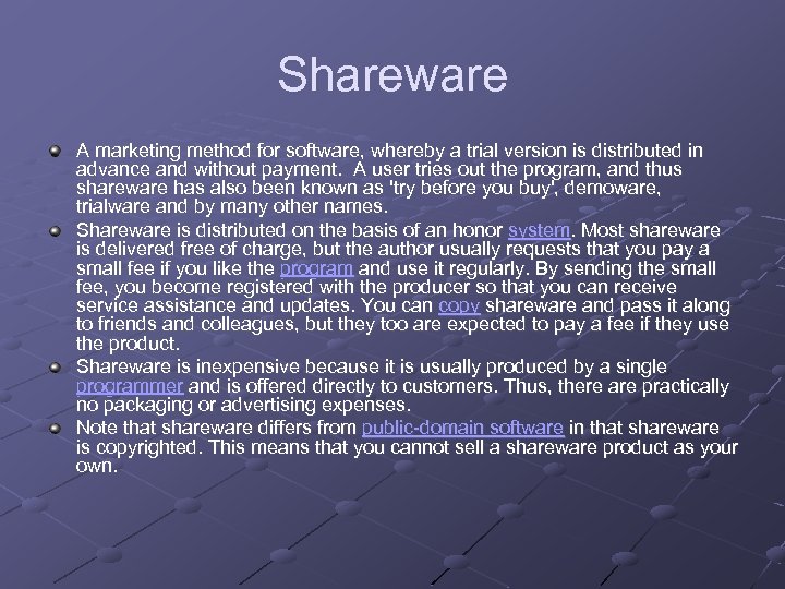 Shareware A marketing method for software, whereby a trial version is distributed in advance