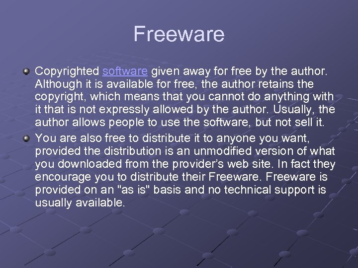 Freeware Copyrighted software given away for free by the author. Although it is available