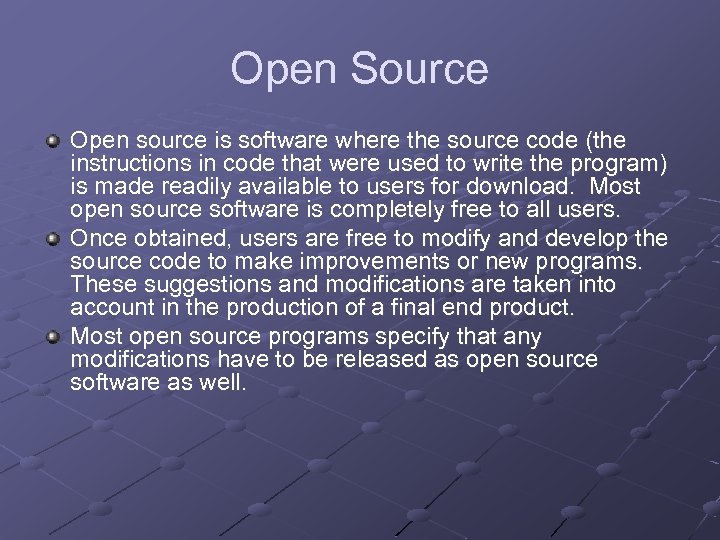 Open Source Open source is software where the source code (the instructions in code