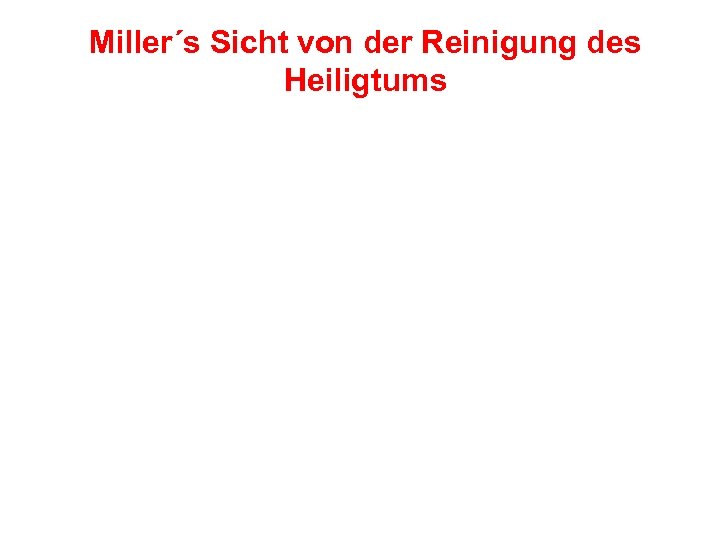 Miller´s Sicht von der Reinigung des Heiligtums 