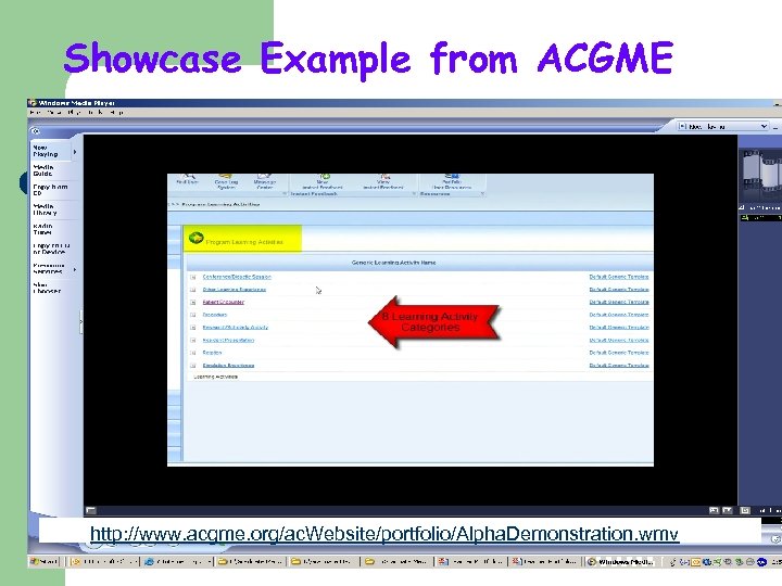 Showcase Example from ACGME http: //www. acgme. org/ac. Website/portfolio/Alpha. Demonstration. wmv 