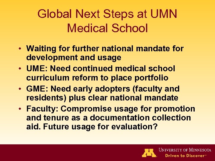 Global Next Steps at UMN Medical School • Waiting for further national mandate for