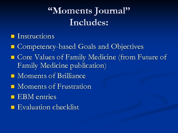 “Moments Journal” Includes: Instructions n Competency-based Goals and Objectives n Core Values of Family