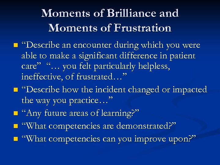 Moments of Brilliance and Moments of Frustration “Describe an encounter during which you were