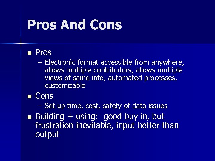 Pros And Cons n Pros – Electronic format accessible from anywhere, allows multiple contributors,