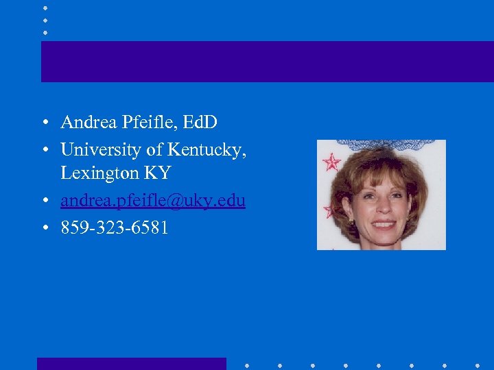  • Andrea Pfeifle, Ed. D • University of Kentucky, Lexington KY • andrea.