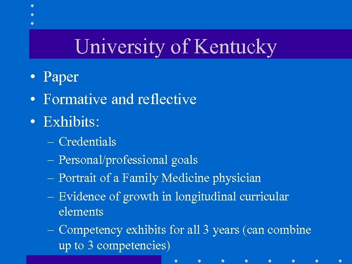 University of Kentucky • Paper • Formative and reflective • Exhibits: – – Credentials