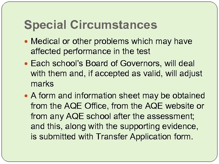 Special Circumstances Medical or other problems which may have affected performance in the test