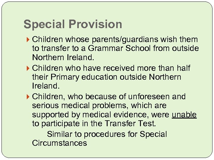 Special Provision Children whose parents/guardians wish them to transfer to a Grammar School from