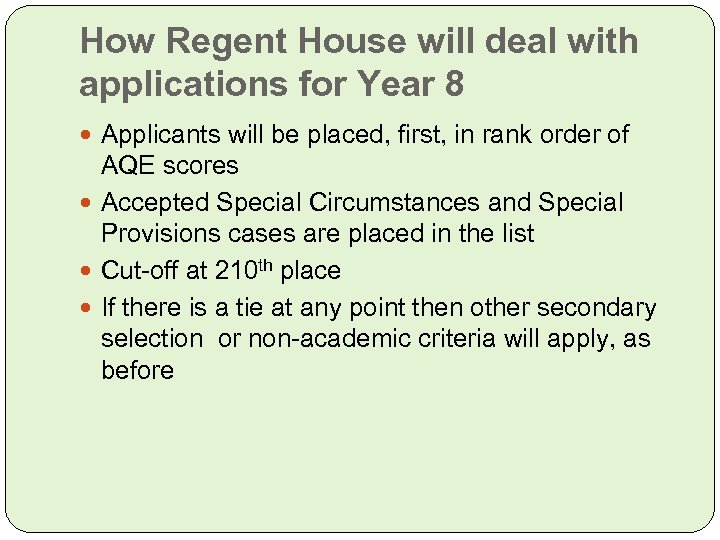 How Regent House will deal with applications for Year 8 Applicants will be placed,