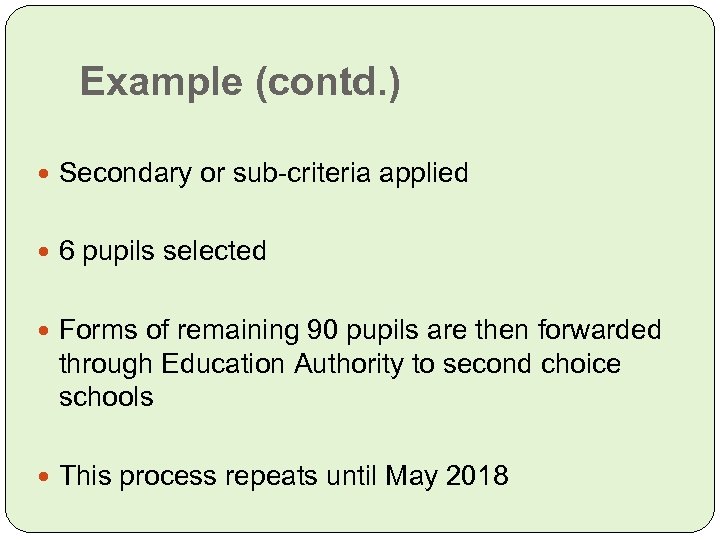 Example (contd. ) Secondary or sub-criteria applied 6 pupils selected Forms of remaining 90