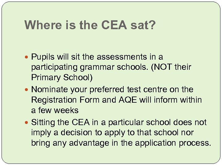 Where is the CEA sat? Pupils will sit the assessments in a participating grammar