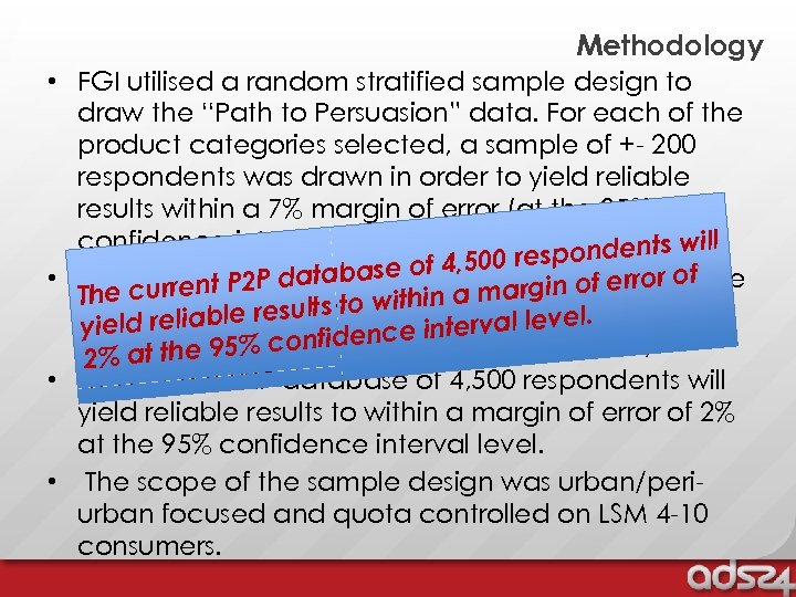 Methodology • FGI utilised a random stratified sample design to draw the “Path to