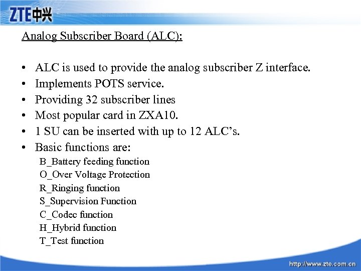 Analog Subscriber Board (ALC): • • • ALC is used to provide the analog