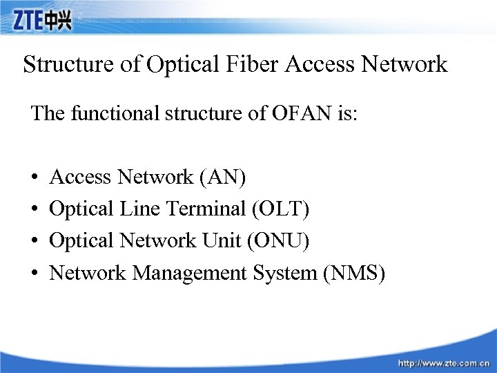 Structure of Optical Fiber Access Network The functional structure of OFAN is: • •