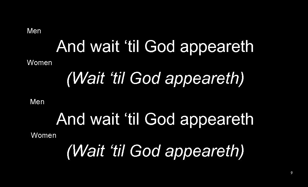 Men And wait ‘til God appeareth Women (Wait ‘til God appeareth) 9 