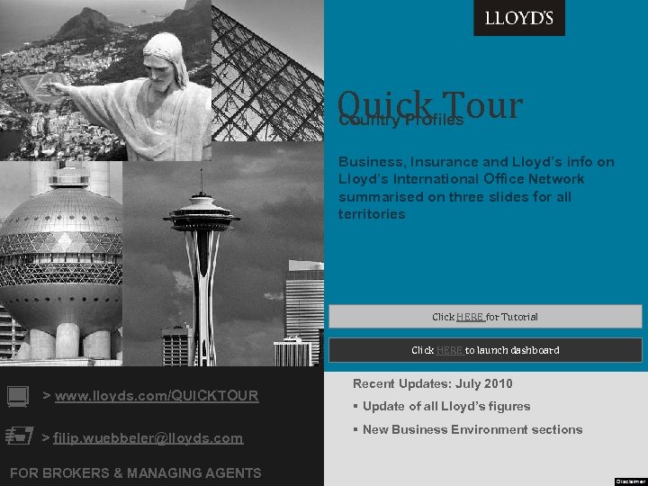 Quick Tour Country Profiles Business, Insurance and Lloyd’s info on Lloyd’s International Office Network