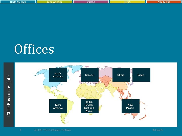 North America Latin America Europe IMEA Asia Pacific Offices 2 Europe Latin America Click