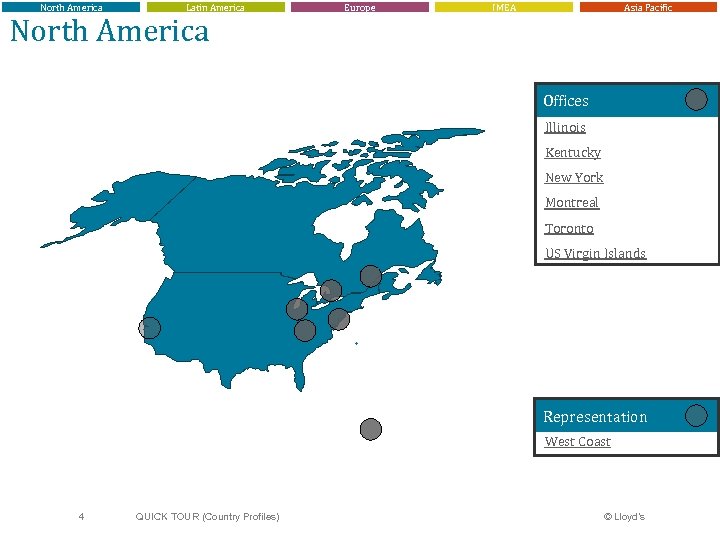 North America Latin America North America Europe IMEA Asia Pacific Offices Illinois Kentucky New