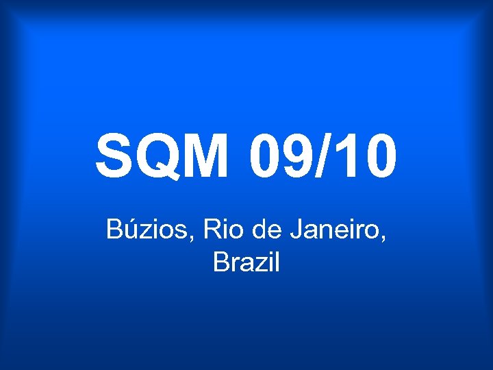 SQM 09/10 Búzios, Rio de Janeiro, Brazil 