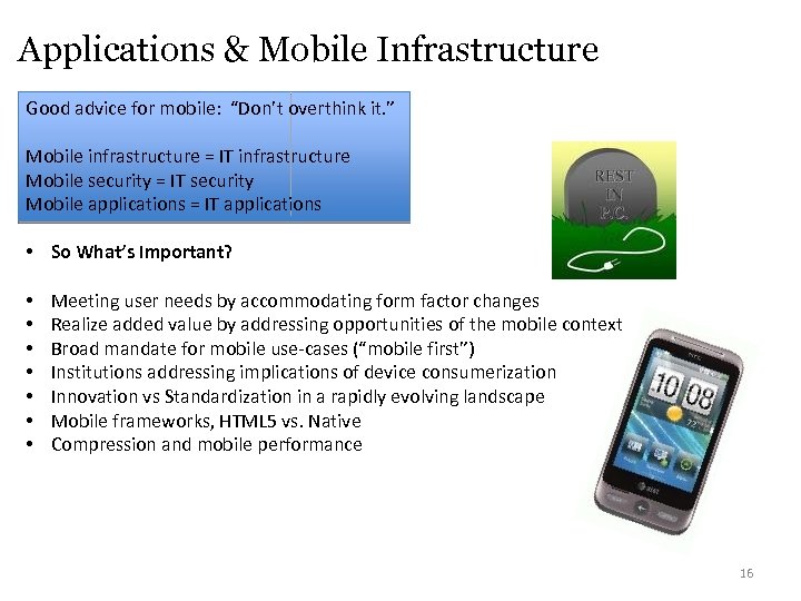 Applications & Mobile Infrastructure Good advice for mobile: “Don’t overthink it. ” Mobile infrastructure