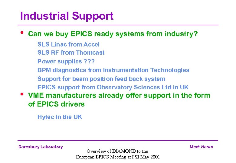 Industrial Support • • Can we buy EPICS ready systems from industry? SLS Linac