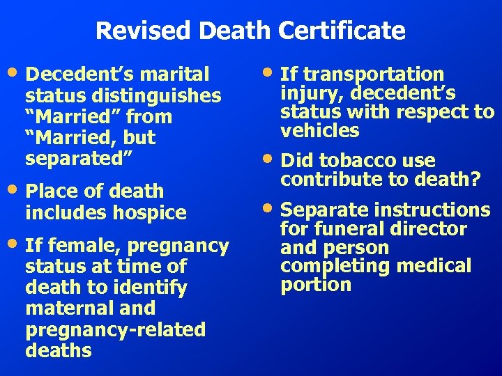 Revised Death Certificate • Decedent’s marital status distinguishes “Married” from “Married, but separated” •