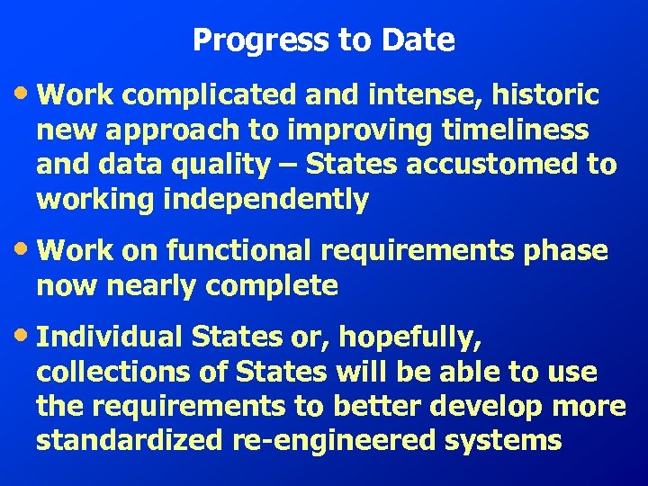 Progress to Date • Work complicated and intense, historic new approach to improving timeliness