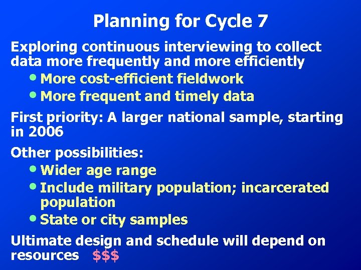 Planning for Cycle 7 Exploring continuous interviewing to collect data more frequently and more
