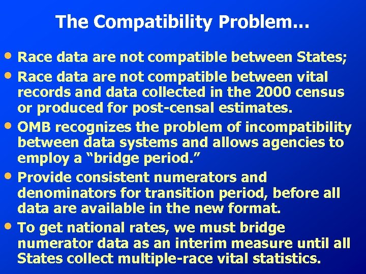 The Compatibility Problem… • Race data are not compatible between States; • Race data