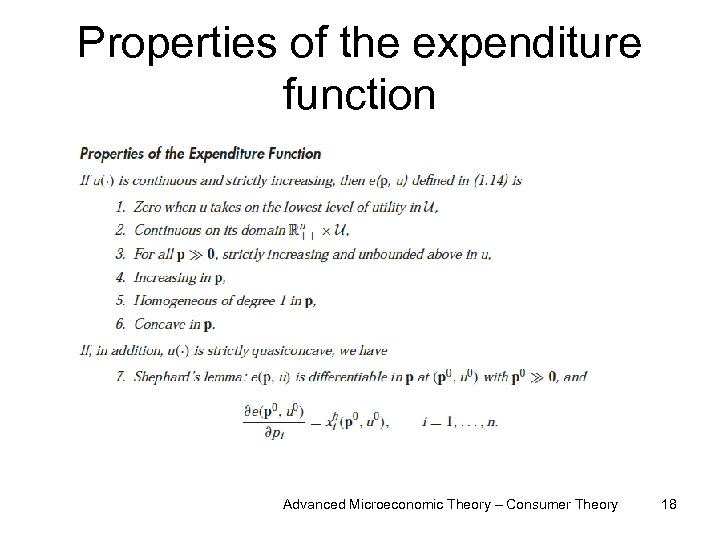 Properties of the expenditure function Advanced Microeconomic Theory – Consumer Theory 18 