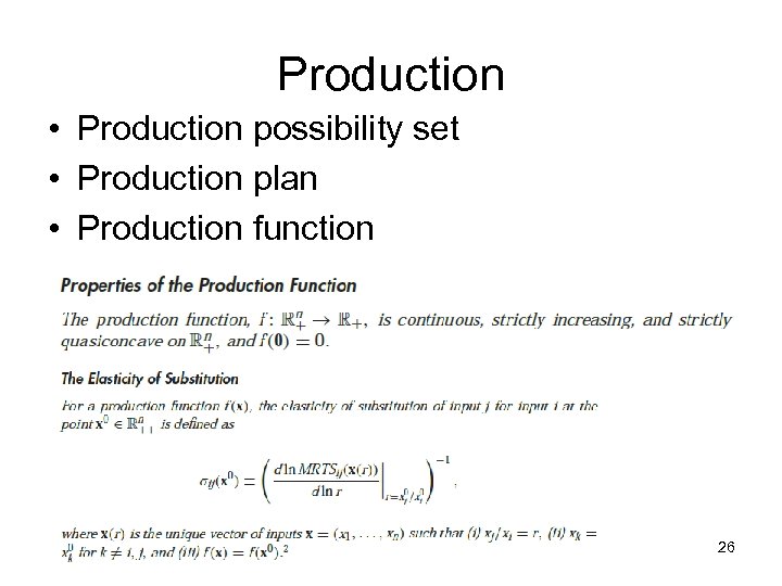 Production • Production possibility set • Production plan • Production function 26 