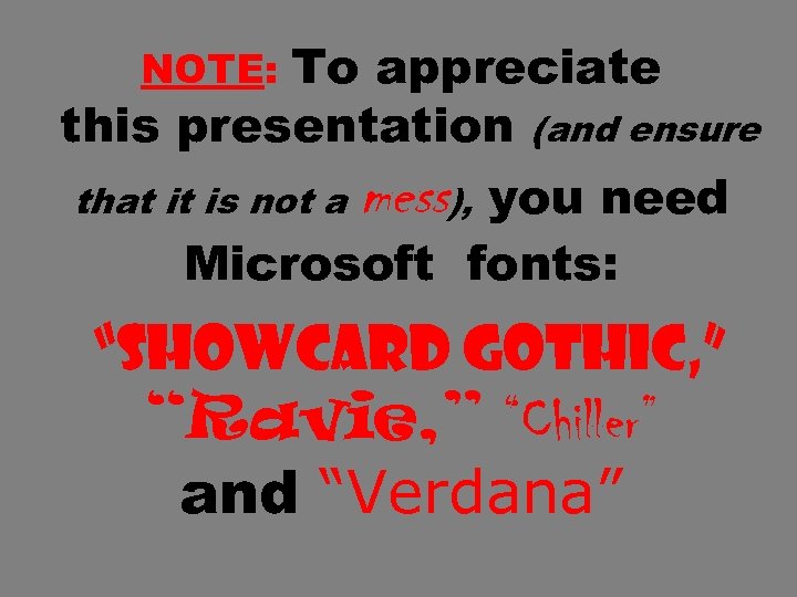 NOTE: To appreciate this presentation (and ensure that it is not a mess), you