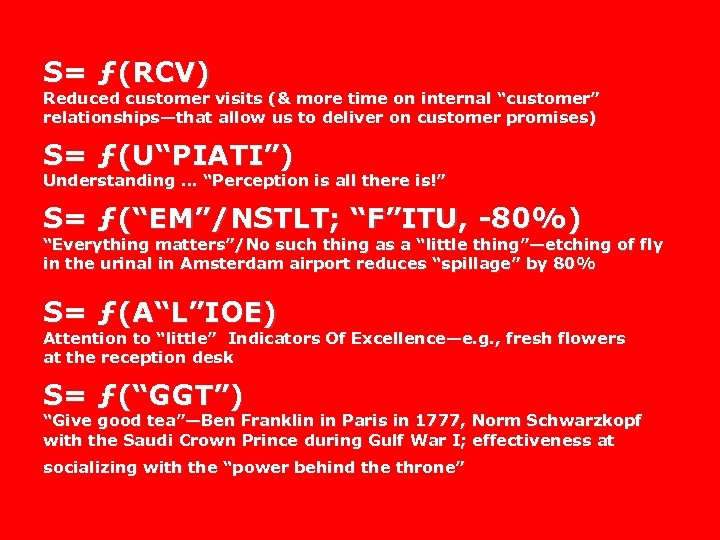 S= ƒ(RCV) Reduced customer visits (& more time on internal “customer” relationships—that allow us