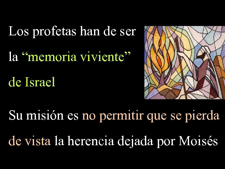 Los profetas han de ser la “memoria viviente” de Israel Su misión es no