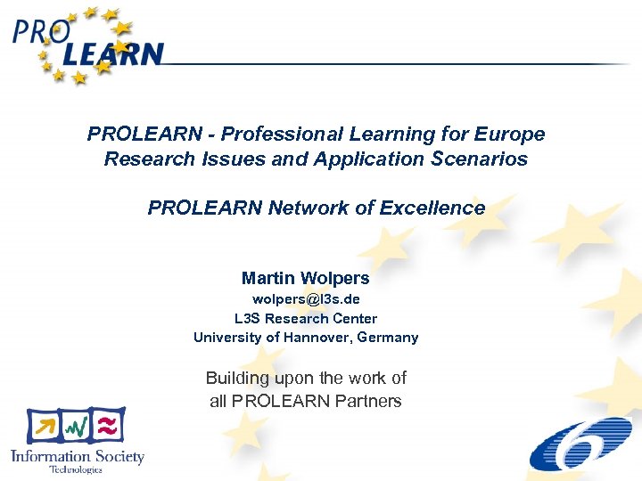 PROLEARN - Professional Learning for Europe Research Issues and Application Scenarios PROLEARN Network of