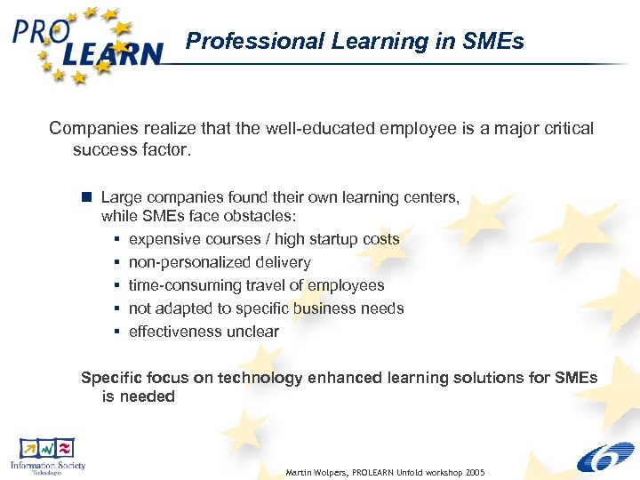 Professional Learning in SMEs Companies realize that the well-educated employee is a major critical