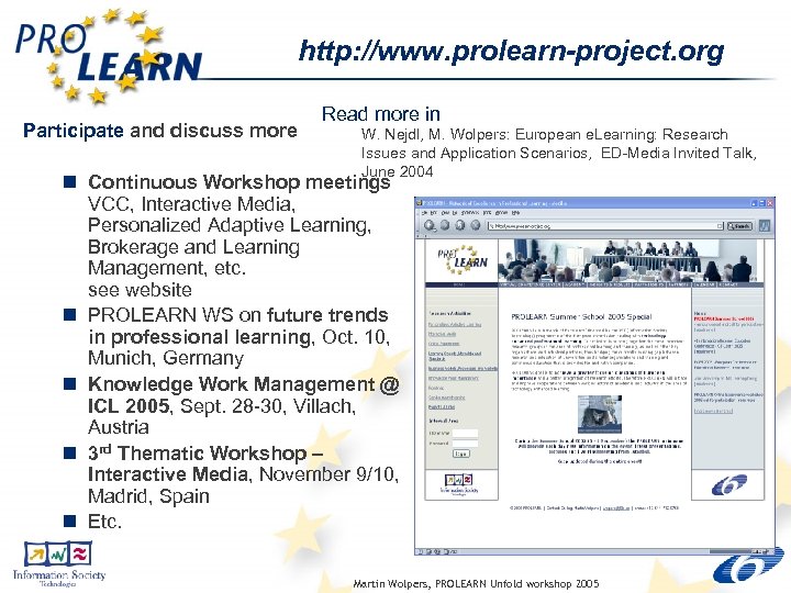 http: //www. prolearn-project. org Participate and discuss more Read more in W. Nejdl, M.