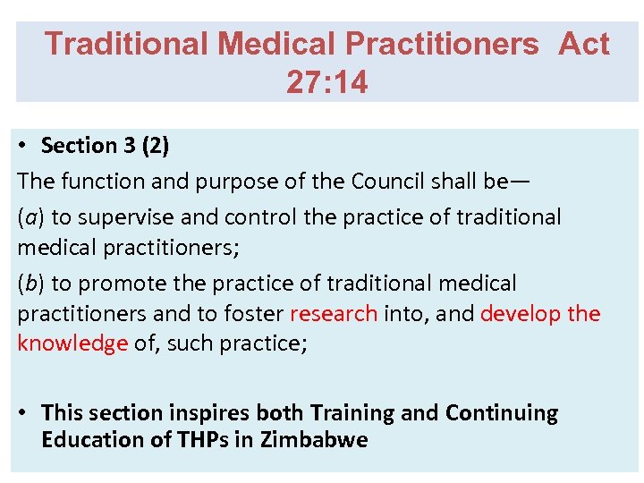 Traditional Medical Practitioners Act 27: 14 • Section 3 (2) The function and purpose