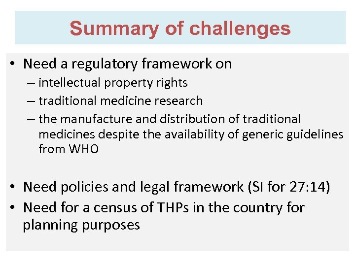 Summary of challenges • Need a regulatory framework on – intellectual property rights –