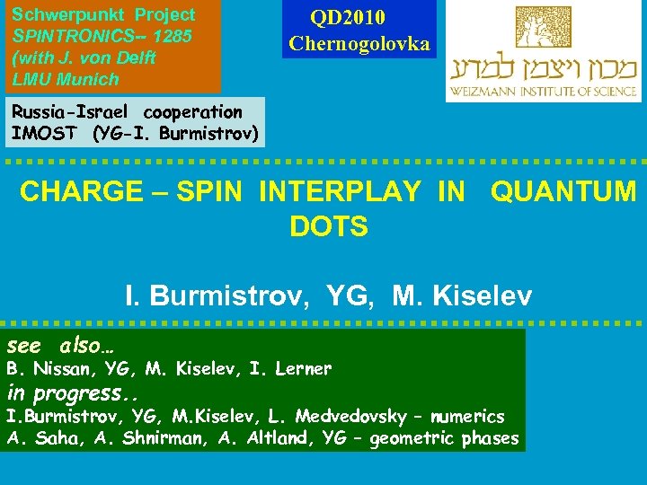 Schwerpunkt Project SPINTRONICS-- 1285 (with J. von Delft LMU Munich QD 2010 Chernogolovka Russia-Israel