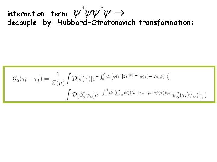 interaction term decouple by Hubbard-Stratonovich transformation: 