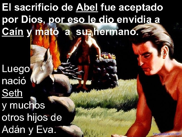 El sacrificio de Abel fue aceptado por Dios, por eso le dio envidia a