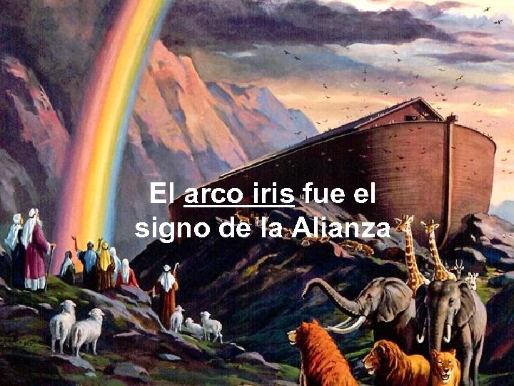 El arco iris fue el signo de la Alianza 