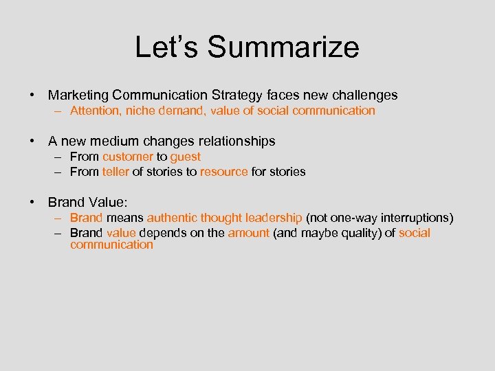 Let’s Summarize • Marketing Communication Strategy faces new challenges – Attention, niche demand, value