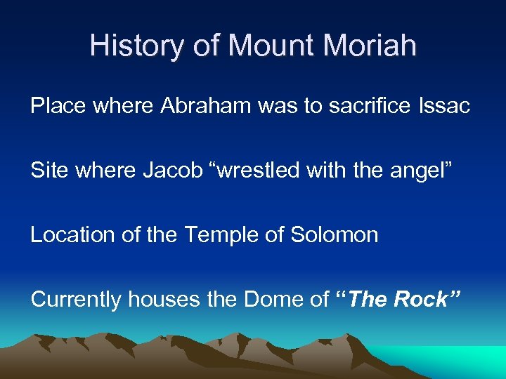 History of Mount Moriah Place where Abraham was to sacrifice Issac Site where Jacob