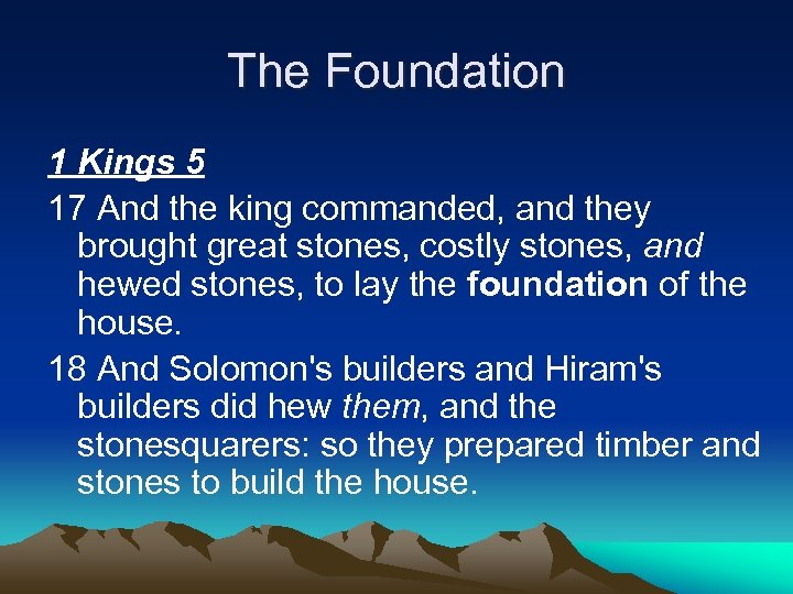 The Foundation 1 Kings 5 17 And the king commanded, and they brought great