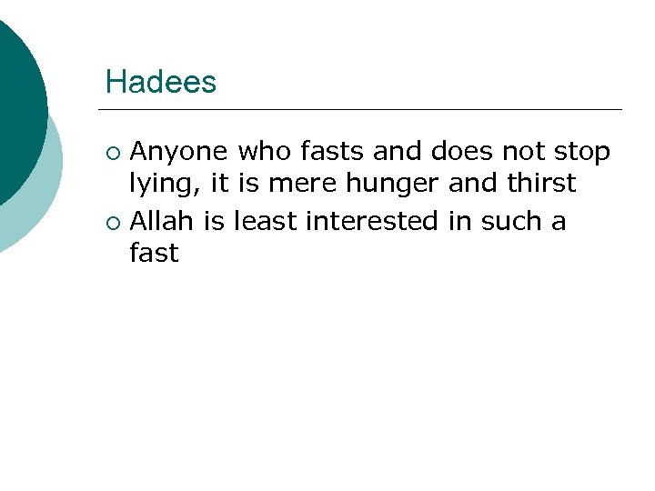 Hadees Anyone who fasts and does not stop lying, it is mere hunger and