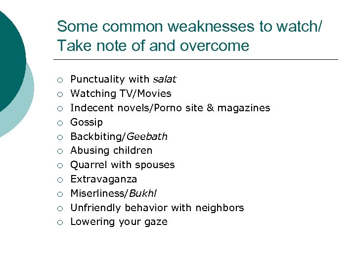 Some common weaknesses to watch/ Take note of and overcome ¡ ¡ ¡ Punctuality